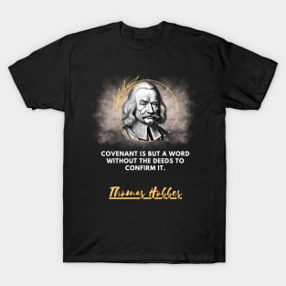 The need for action to fulfill the covenant according to Hobbes T-Shirt